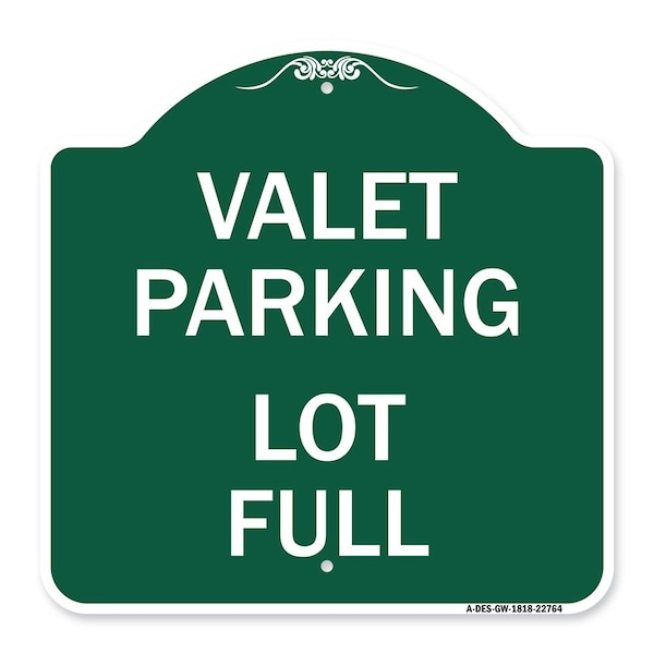 Signmission Designer Series Sign Valet Parking Lot Full, Green & White Aluminum Sign, 18" x 18", GW-1818-22764 A-DES-GW-1818-22764 - main